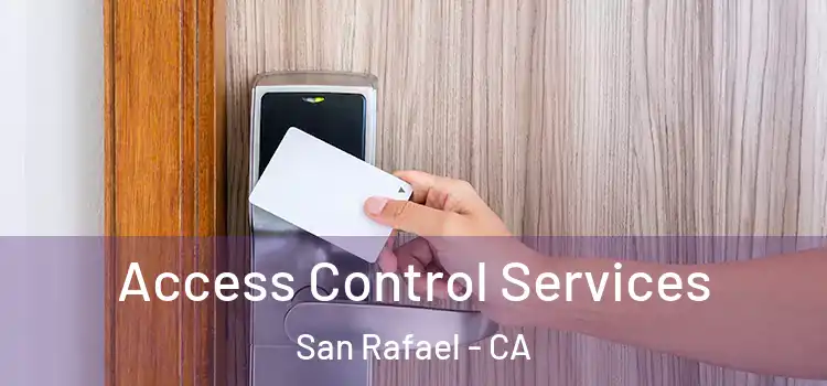 Access Control Services San Rafael - CA