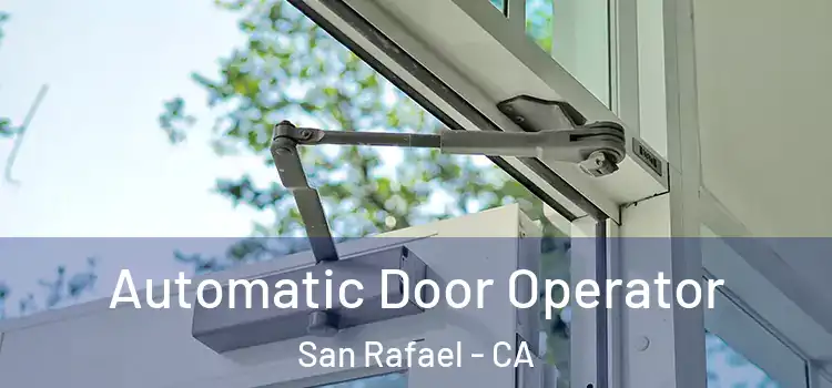  Automatic Door Operator San Rafael - CA