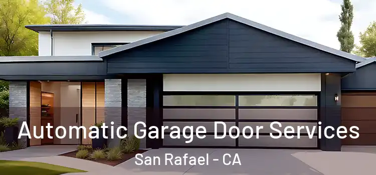  Automatic Garage Door Services San Rafael - CA