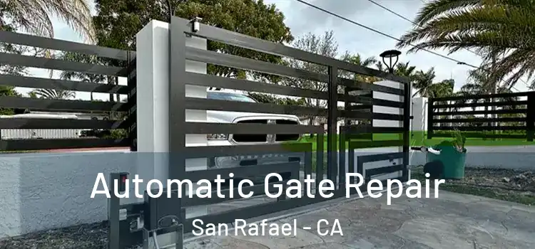 Automatic Gate Repair San Rafael - CA