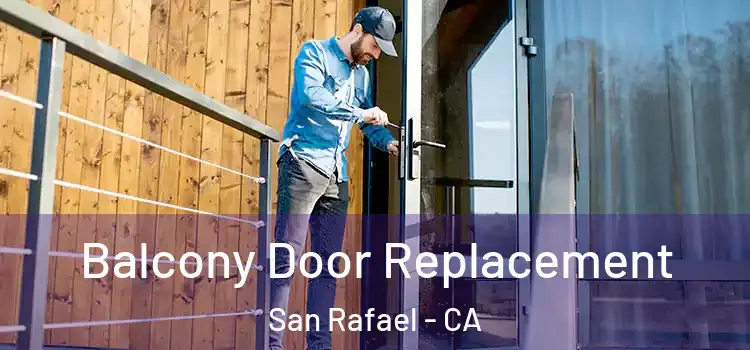  Balcony Door Replacement San Rafael - CA