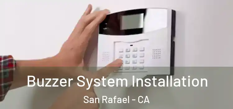  Buzzer System Installation San Rafael - CA