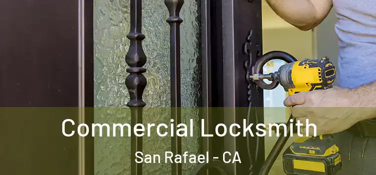 Commercial Locksmith San Rafael - CA