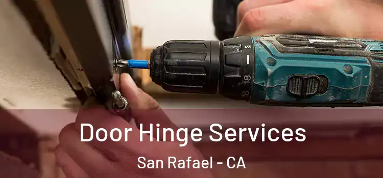 Door Hinge Services San Rafael - CA