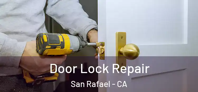  Door Lock Repair San Rafael - CA