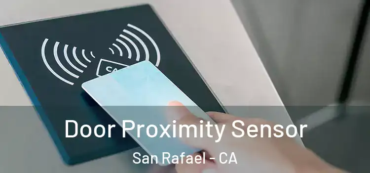 Door Proximity Sensor San Rafael - CA