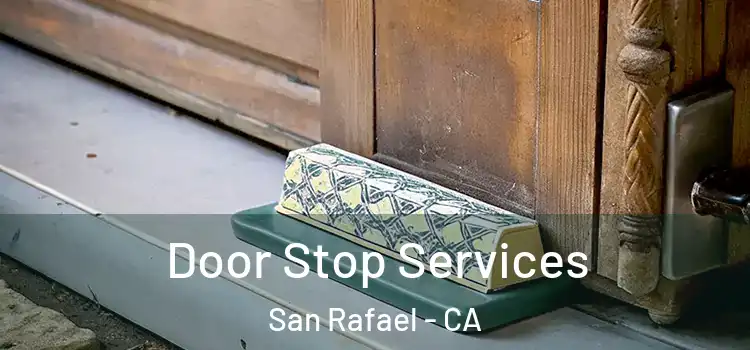 Door Stop Services San Rafael - CA