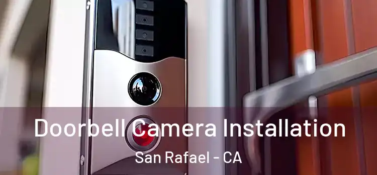  Doorbell Camera Installation San Rafael - CA
