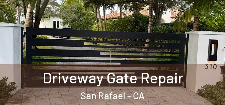 Driveway Gate Repair San Rafael - CA