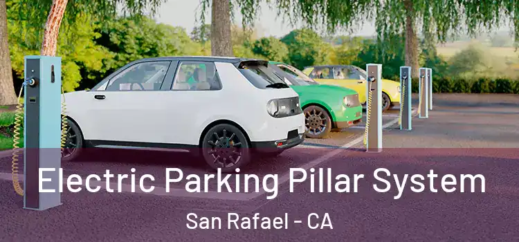  Electric Parking Pillar System San Rafael - CA