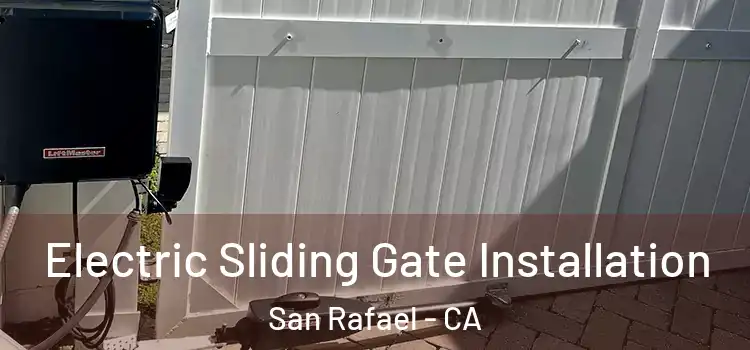  Electric Sliding Gate Installation San Rafael - CA