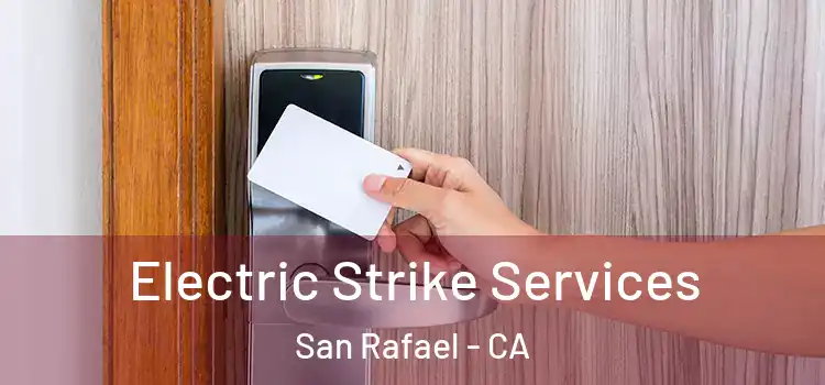  Electric Strike Services San Rafael - CA