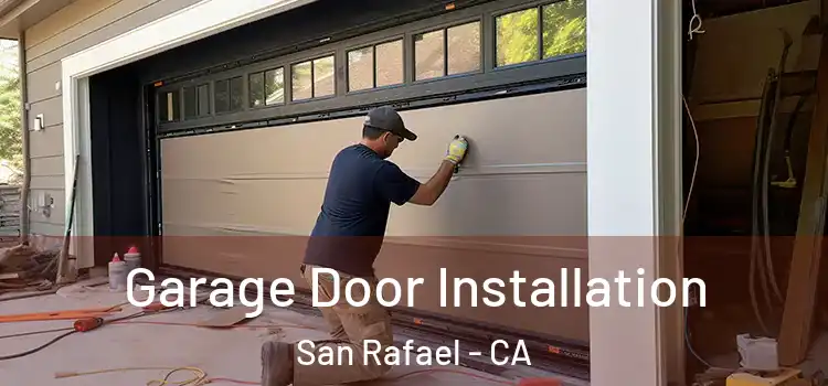  Garage Door Installation San Rafael - CA