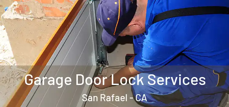 Garage Door Lock Services San Rafael - CA