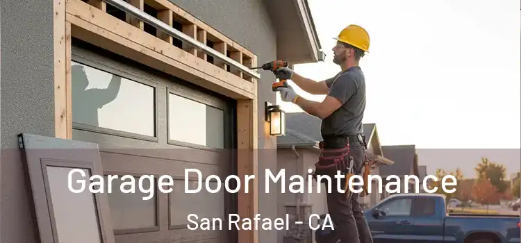  Garage Door Maintenance San Rafael - CA