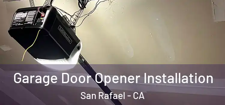  Garage Door Opener Installation San Rafael - CA
