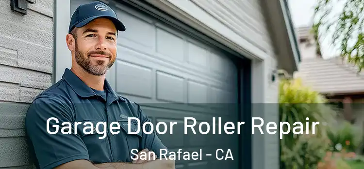  Garage Door Roller Repair San Rafael - CA