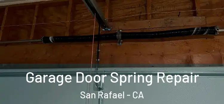  Garage Door Spring Repair San Rafael - CA