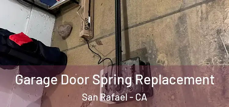  Garage Door Spring Replacement San Rafael - CA