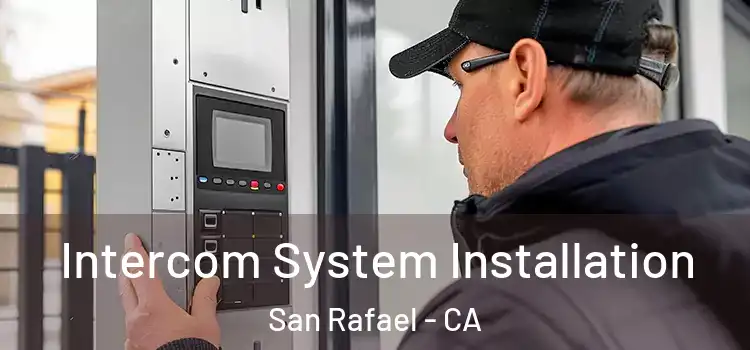 Intercom System Installation San Rafael - CA
