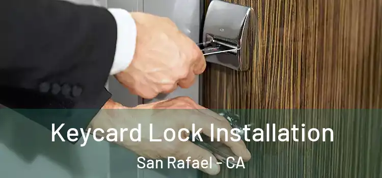 Keycard Lock Installation San Rafael - CA