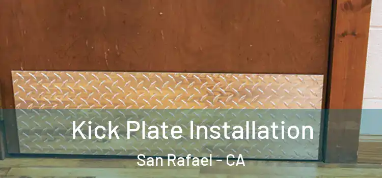  Kick Plate Installation San Rafael - CA