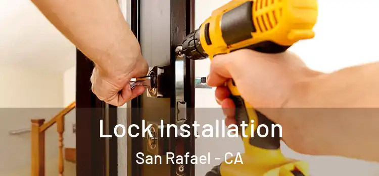 Lock Installation San Rafael - CA