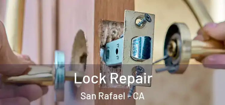  Lock Repair San Rafael - CA