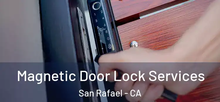Magnetic Door Lock Services San Rafael - CA