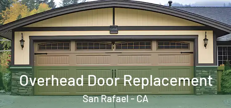  Overhead Door Replacement San Rafael - CA