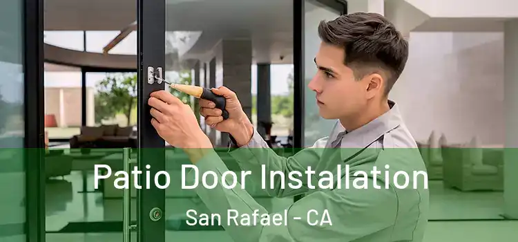 Patio Door Installation San Rafael - CA