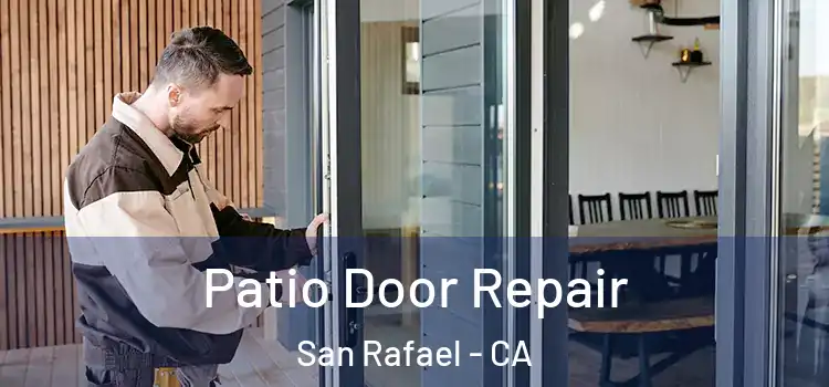 Patio Door Repair San Rafael - CA