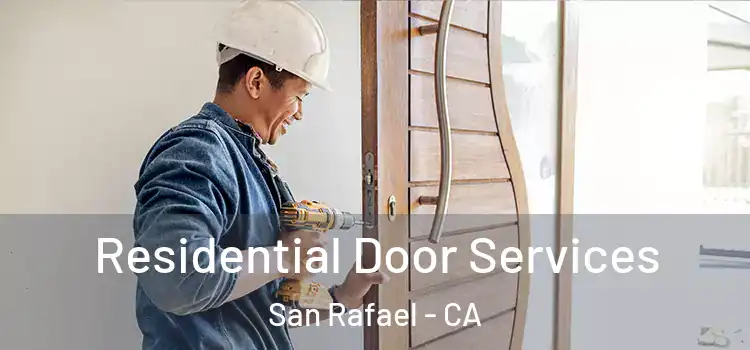  Residential Door Services San Rafael - CA