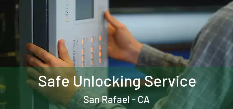  Safe Unlocking Service San Rafael - CA