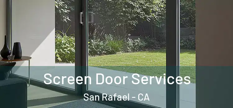 Screen Door Services San Rafael - CA