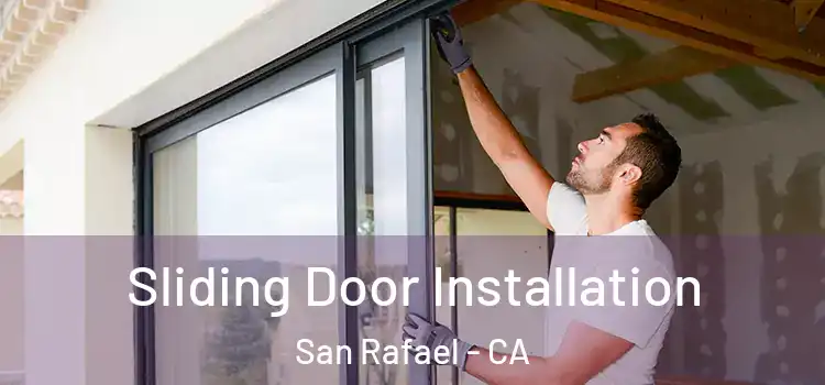  Sliding Door Installation San Rafael - CA