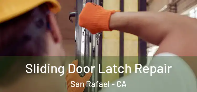 Sliding Door Latch Repair San Rafael - CA