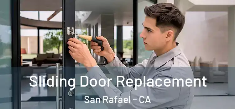Sliding Door Replacement San Rafael - CA