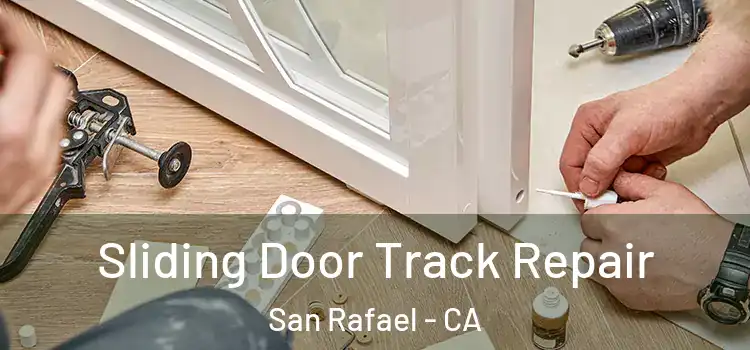 Sliding Door Track Repair San Rafael - CA