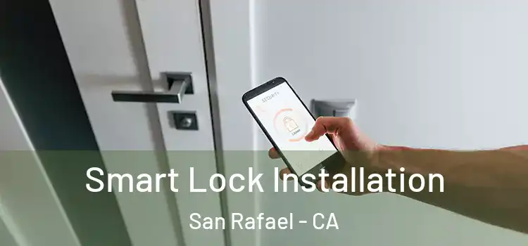 Smart Lock Installation San Rafael - CA
